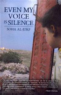 Even My Voice Is Silence: A Palestinian-American Woman's Journey Back Home