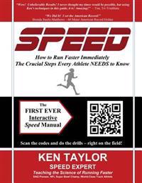 SPEED - How to Run Faster Immediately: The Crucial Steps Every Athlete NEEDS to Know