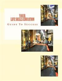 Y.O.U.R. Life Skills Education Guide To Success: Year Of Understanding and Reading