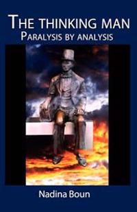 The thinking man, paralysis by analysis