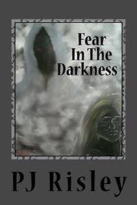 Fear in the darkness