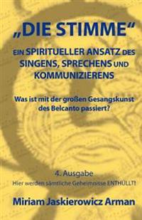 Die Stimme: Ein spiritueller Ansatz des Singens, Sprechens und Kommunizierens: Was ist mit der großen Gesangskunst des Belcanto passiert?