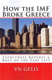 How the IMF Broke Greece: Role of the Fake Left