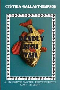 A Deadly Fish Tail: A Liz Ogilvie-Smythe Cozy Mystery