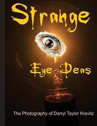 Strange Eye Deas The Photography of Darryl Taylor Kravitz