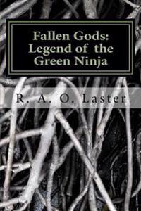 Fallen Gods: Legend of The Green Ninja