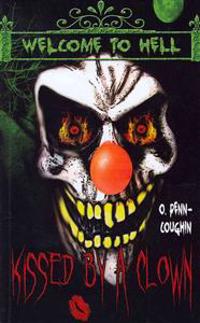 Kissed by a Clown Welcome to Hell: Welcome to Hell