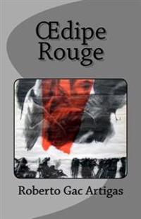 Oedipe Rouge: La Traversée