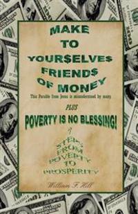 Make to Yourselves Friends of Money