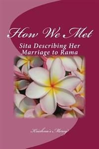 How We Met: Sita Describing Her Marriage to Rama
