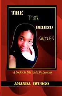The Truth Behind Smiles: A Book On Life And Life Lessons