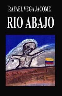 Rio Abajo: La violencia en Colombia 1930-48