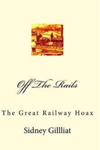 Off The Rails: The Great Railway Hoax