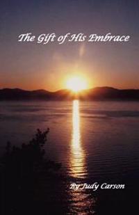 The Gift of His Embrace