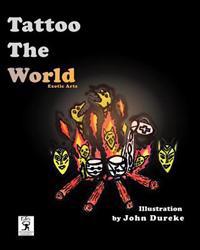 Tattoo The World (B&W): Exotic Arts