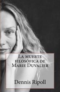 La muerte filosófica de Marie Duvalier