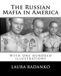 The Russian Mafia in America: With one hundred illustrations