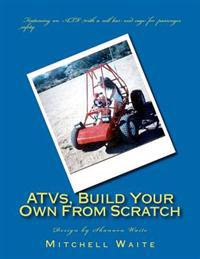 Atvs, Build Your Own from Scratch