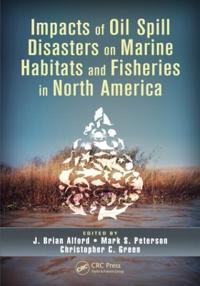 Bokomslag för "Impacts of Oil Spill Disasters on Marine Habitats and Fisheries in North America"