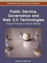 Public Service, Governance and Web 2.0 Technologies: Future Trends in Social Media