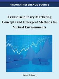 Transdisciplinary Marketing Concepts and Emergent Methods for Virtual Environments