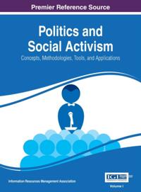 Politics and Social Activism: Concepts, Methodologies, Tools, and Applications