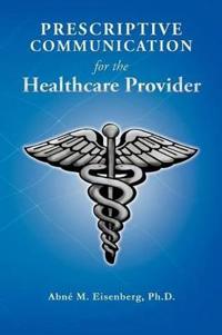 Prescriptive Communication for the Healthcare Provider