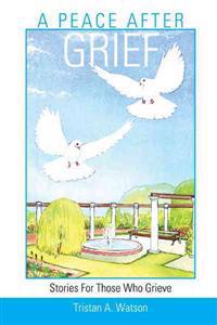 A Peace After Grief