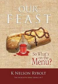 Bokomslag för "Our Feast So What's on the Menu?"