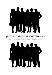 Bokomslag för "Just Because We Are the 99%"