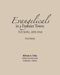 Evangelicals in a Frontier Town: Tucson, 1859-1918