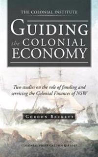 Bokomslag för "Guiding the Colonial Economy"