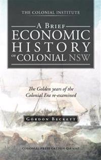 Bokomslag för "A Brief Economic History of Colonial Nsw"