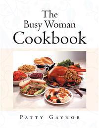 The Busy Woman Cookbook