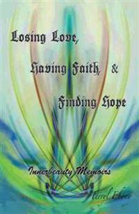 Losing Love, Having Faith & Finding Hope