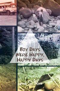 Boy Days Were Happy, Happy Days