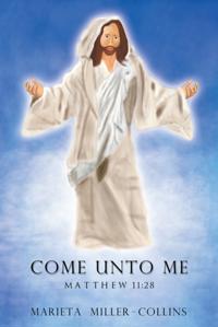 Come Unto Me-Matthew 11:28