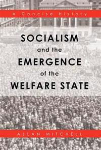 Socialism and the Emergence of the Welfare State
