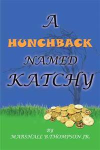 A Hunchback Named Katchy