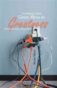 Bokomslag for "Limping from Great Mess to Greatness"