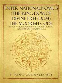 Enter Nationalnomics (the King-Dom of Divine Free-Dom) the Moorish Code