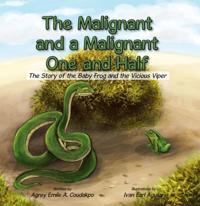 Malignant and a Malignant One and Half