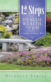 12 Steps to Health, Wealth, and Joy