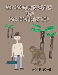 Mr. Monkey Sees and Mr. Monkey Do