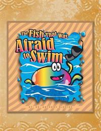 The Fish That Was Afraid to Swim