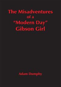 Misadventures of a "e;Modern Day"e; Gibson Girl