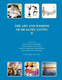 THE Art and Wisdom of Healthy Living II