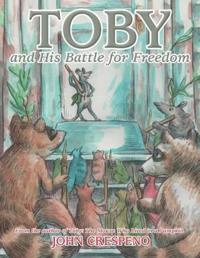 Toby and His Battle for Freedom