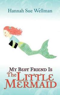 Bokomslag för "My Best Friend is the Little Mermaid"