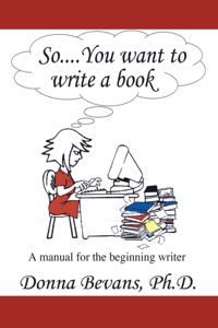 So . . . You Want to Write a Book
